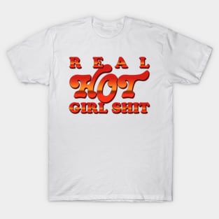 Real Hot Girl Shit T-Shirt